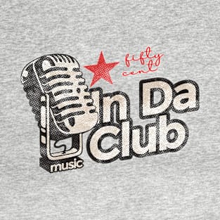 In Da Club - Greatest Karaoke Songs T-Shirt